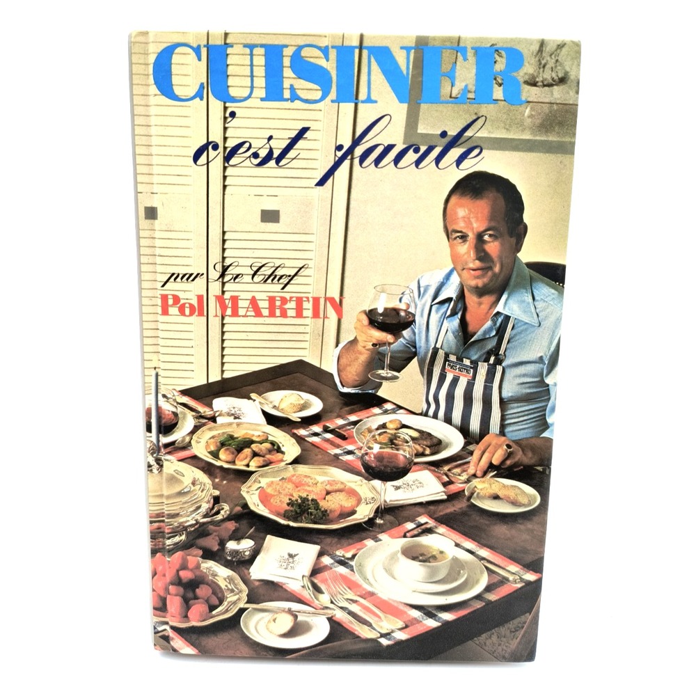 Cuisiner C'est Facile Pol Martin 1979 French Quebec Vintage Cookbook Hardcover